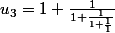 u_3=1+\frac{1}{1+\frac{1}{1+\frac{1}{1}}}